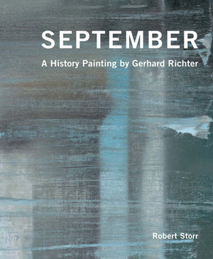 September: A History Painting by Gerhard Richter by Robert Storr, Brian Urquhart