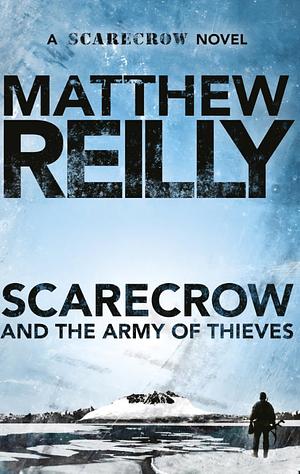 Scarecrow and the Army of Thieves by Matthew Reilly