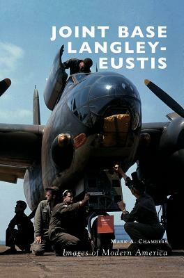 Joint Base Langley-Eustis by Mark A. Chambers