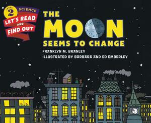 The Moon Seems to Change by Franklyn M. Branley