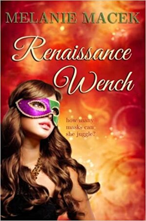 Renaissance Wench by Melanie Macek