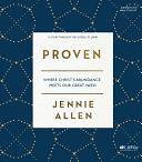 Proven - Leader Kit: Where Christ's Abundance Meets Our Great Need by Jennie Allen