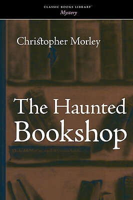 The Haunted Bookshop by Christopher Morley