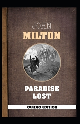 John Milton: Paradise Lost-Original Edition(Annotated) by John Milton