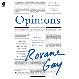 Opinions by Roxane Gay