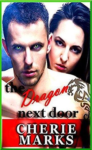 The Dragon Next Door by Cherie Marks, Cherie Marks