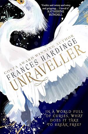 UNRAVELLER by Frances Hardinge, Frances Hardinge