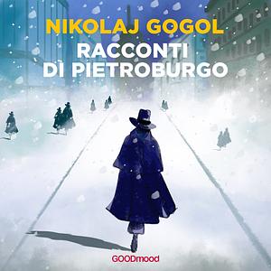 I racconti di Pietroburgo by Nikolai Gogol