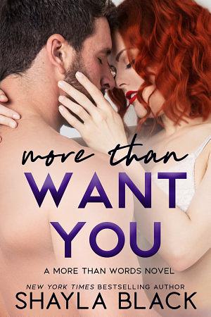 More Than Want You by Shayla Black
