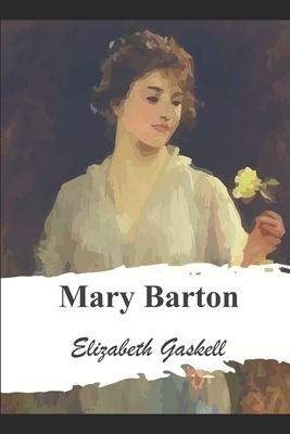 Mary Barton by Elizabeth Gaskell