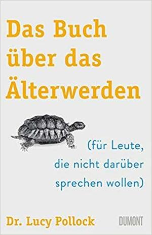 Das Buch über das Älterwerden: by Lucy Pollock