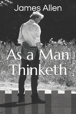 As a Man Thinketh by James Allen