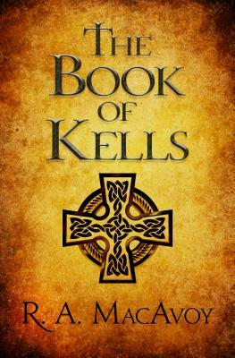 The Book of Kells by R.A. MacAvoy