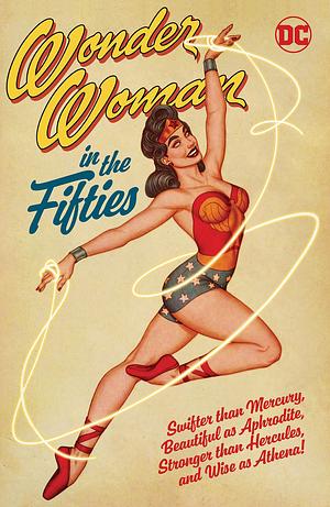 Wonder Woman in the Fifties (Wonder Woman by Robert Kanigher, Robert Kanigher