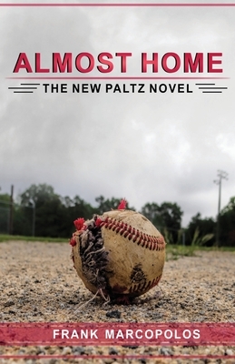 Almost Home: The New Paltz Novel by Frank Marcopolos