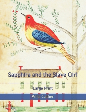 Sapphira and the Slave Girl: Large Print by Willa Cather