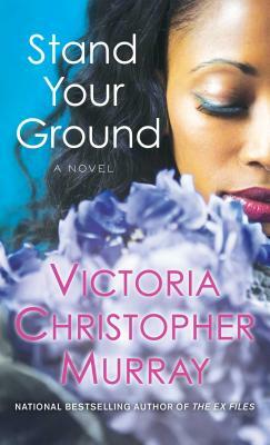 Stand Your Ground by Victoria Christopher Murray