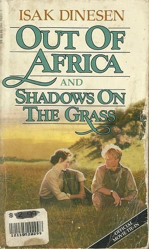 Out Of Africa and Shadows On The Grass by Mark Hannon, Isak Dinesen, Karen Blixen