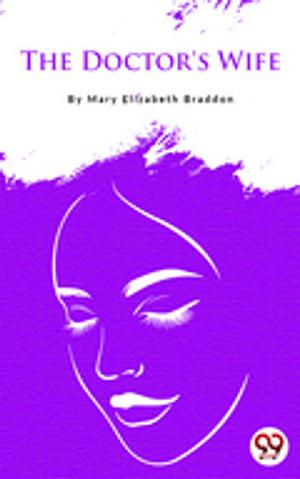 The Doctor's Wife by Mary Elizabeth Braddon