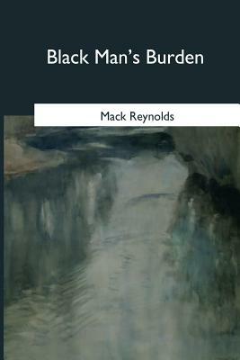 Black Man's Burden by Mack Reynolds