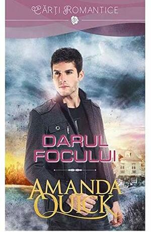 Darul focului by Jayne Ann Krentz, Amanda Quick