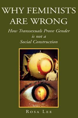 Why Feminists Are Wrong by Rosa Lee