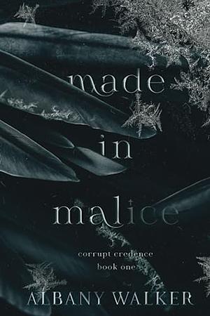 Made in Malice by Albany Walker