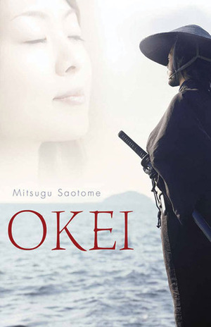 Okei: A Girl from the Provinces by Mitsugu Saotome, Kenneth J. Bryson