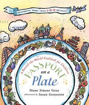 Passport on a Plate: A Round-The-World Cookbook for Children by Diane Simone Vezza