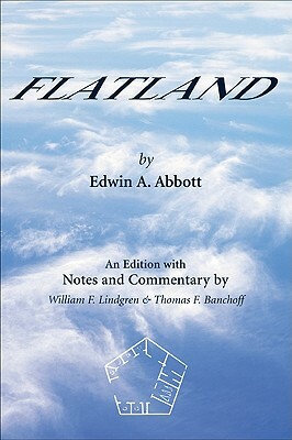 Flatland by Thomas F. Banchoff, William F. Lindgren, Edwin A. Abbott