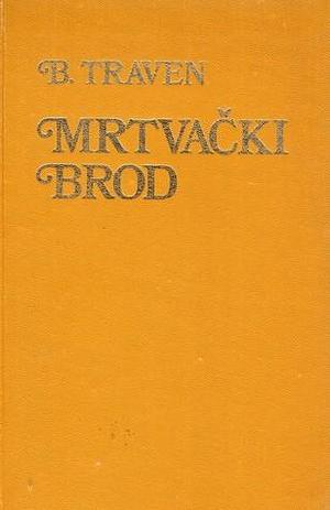 Mrtvački brod by Drago Dujmić, B. Traven