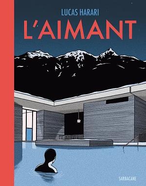 L'Aimant by Lucas Harari