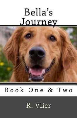 Bella's Journey: Book One & Book Two by R. J. Vlier, Jeananne Whitmer