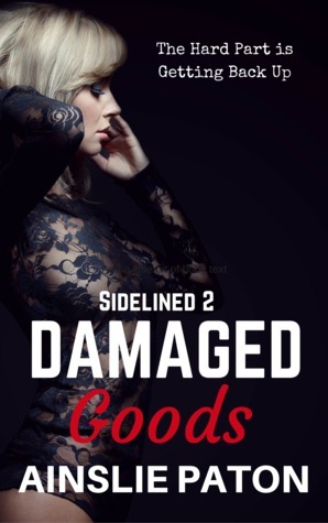 Damaged Goods by Ainslie Paton