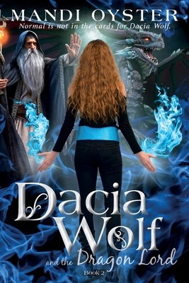 Dacia Wolf & the Dragon Lord by Mandi Oyster