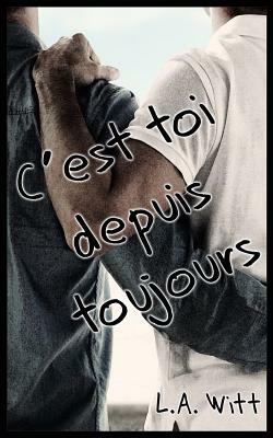 C'est Toi Depuis Toujours by L.A. Witt