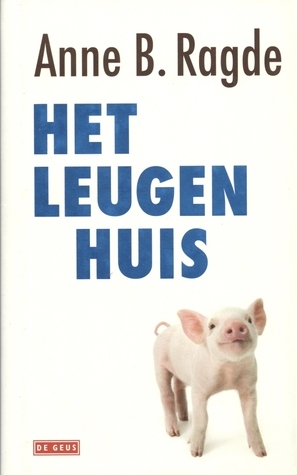 Het leugenhuis by Anne B. Ragde