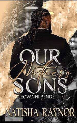 Our Mother's Son: Jeovanni Bendetti by Natisha Raynor