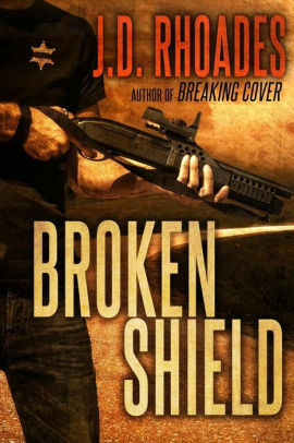 Broken Shield by J.D. Rhoades