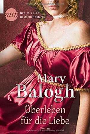 Überleben für die Liebe by Mary Balogh