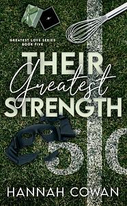 Their Greatest Strength by Hannah Cowan