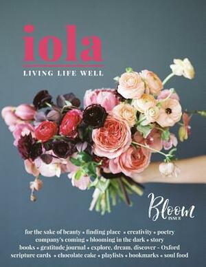 Iola: Bloom: Living Life Well by L. John, L. Thomas, K. Vanderlip