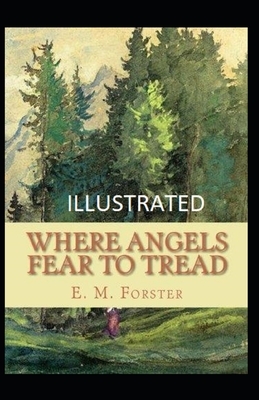 Where Angels Fear to Tread Illustrated by E.M. Forster