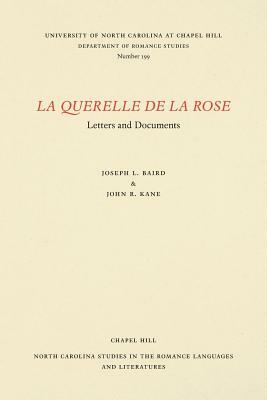 La Querelle de la Rose: Letters and Documents by John R. Kane, Joseph L. Baird