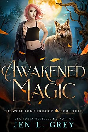 Awakened Magic by Jen L. Grey