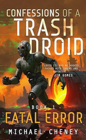 Confessions of a Trash Droid by Michael Chaney