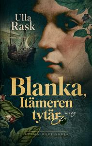 Blanka, Itämeren tytär by Ulla Rask