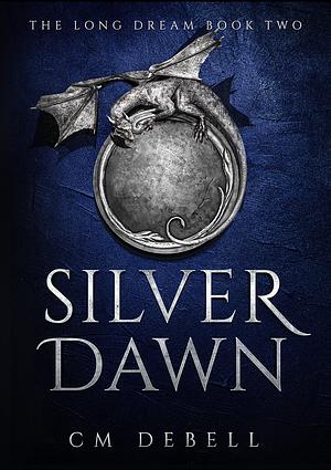 Silver Dawn by C.M. Debell