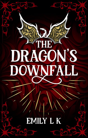 The Dragon's Downfall by Emily L.K.