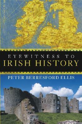 Eyewitness to Irish History by Peter Berresford Ellis